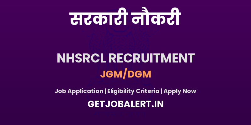 NHSRCL JGM/DGM Recruitment 2025 - Apply Offline for 01 Posts Before Last Date