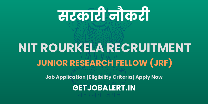 NIT Rourkela JRF Recruitment 2025 - Apply Offline for 01 Posts