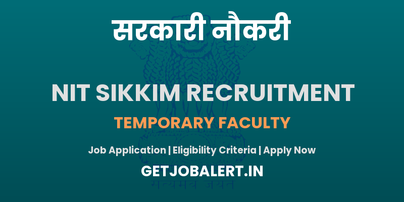 NIT Sikkim Recruitment 2025 - Apply Online for Temporary Faculty Posts