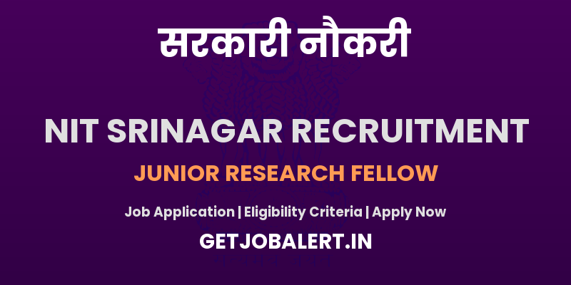NIT Srinagar Junior Research Fellow Recruitment 2025 - Apply Offline for 01 Posts