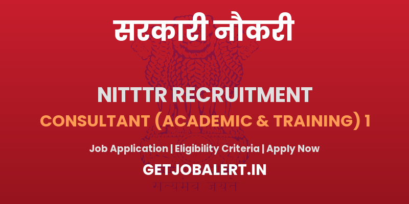 NITTTR Consultant Recruitment 2025 - Apply Offline for 01 Posts Before June 10