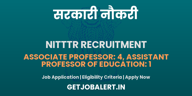 NITTTR Recruitment 2025 - Apply Online for 05 Associate Professor, Assistant Professor Posts