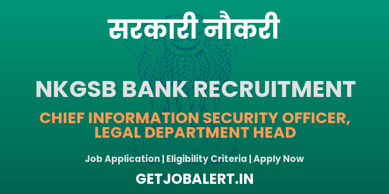 NKGSB Bank CISO, Legal Dept Head Recruitment 2025 - Apply Online