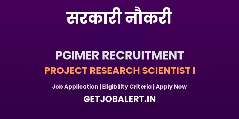 PGIMER Project Research Scientist I Recruitment 2025 - Apply Offline for 01 Posts