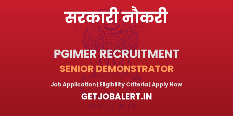 PGIMER Senior Demonstrator Recruitment 2025 - Apply Offline for 01 Posts