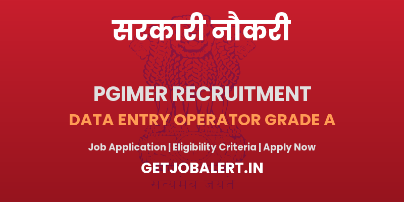 PGIMER Data Entry Operator Recruitment 2025 - Apply Offline