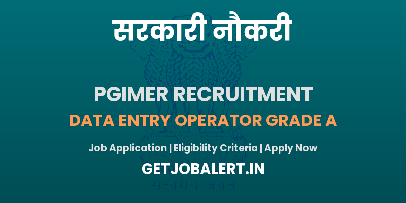 PGIMER Data Entry Operator Recruitment 2025 - Apply Offline