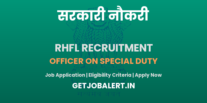 RHFL Officer on Special Duty Recruitment 2025 - Apply Offline