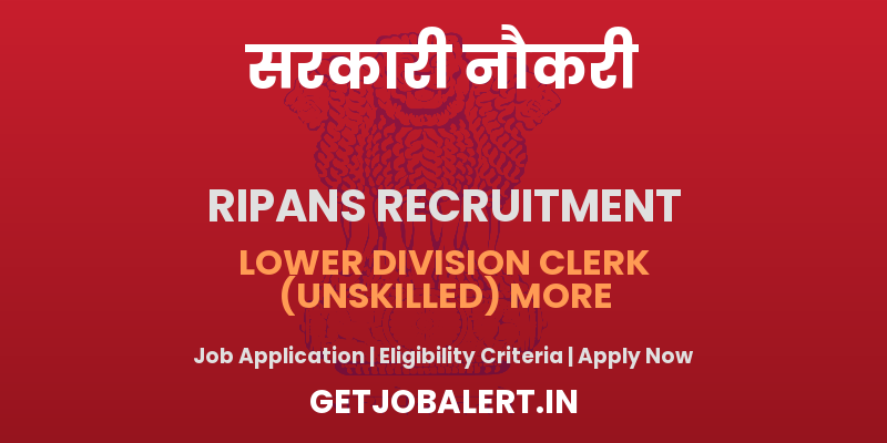 RIPANS LDC, MTS Recruitment 2025 - Apply Offline for 03 Posts Before 06 June