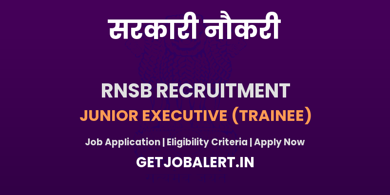 RNSB Junior Executive Recruitment 2025 - Apply Online