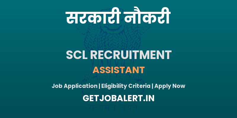 SCL Assistant Recruitment 2025 - 25 Posts, Apply Online for SCL Assistant Vacancy