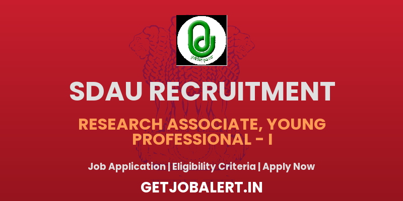 SDAU Recruitment 2025: Walk-In for Research Associate and Young Professional Posts