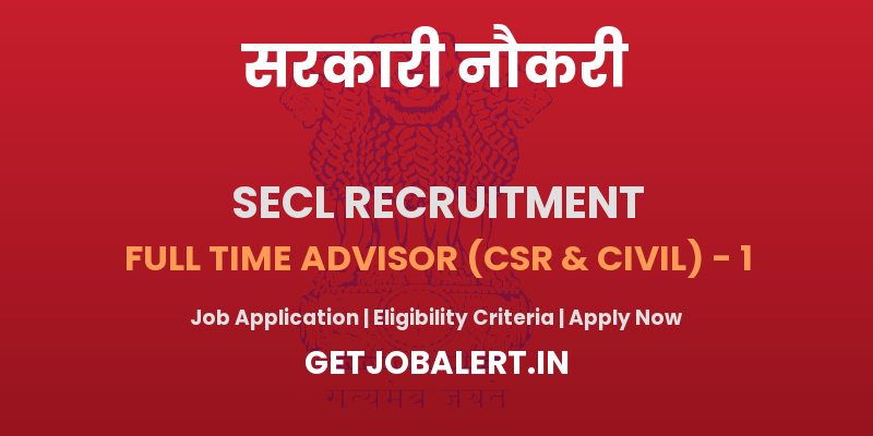 SECL Advisor Recruitment 2025 - Apply Offline for 01 Posts