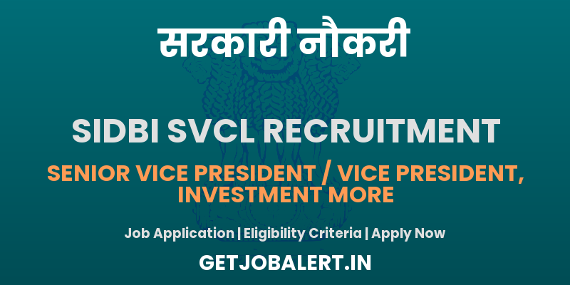 SIDBI SVCL Recruitment 2025 - Apply Offline for Various Posts
