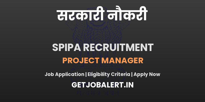 SPIPA Project Manager Recruitment 2025 - Apply Offline
