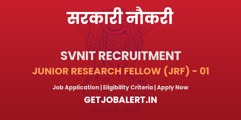 Sardar Vallabhbhai National Institute of Technology (SVNIT) Recruitment 2025 - Apply Offline for Junior Research Fellow 01 Posts