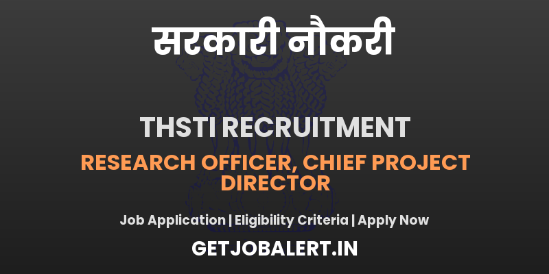 THSTI Recruitment 2025 - Apply Online for 02 Research Officer, Chief Project Director Posts