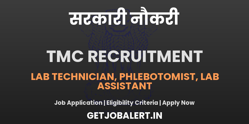 Tata Memorial Centre (TMC) Recruitment 2025 - Lab Technician, Phlebotomist, More Posts