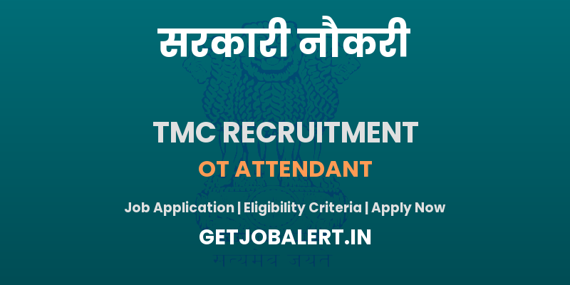 TMC OT Attendant Recruitment 2025 - Apply Offline for 02 Posts