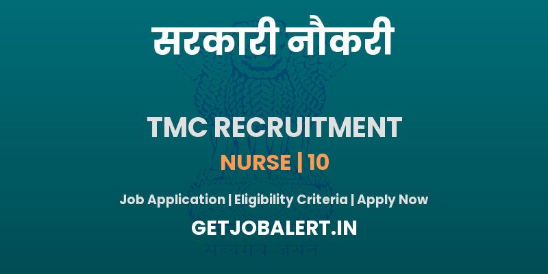 TMC Nurse Recruitment 2025 - Walkin for 10 Posts Before June 10th