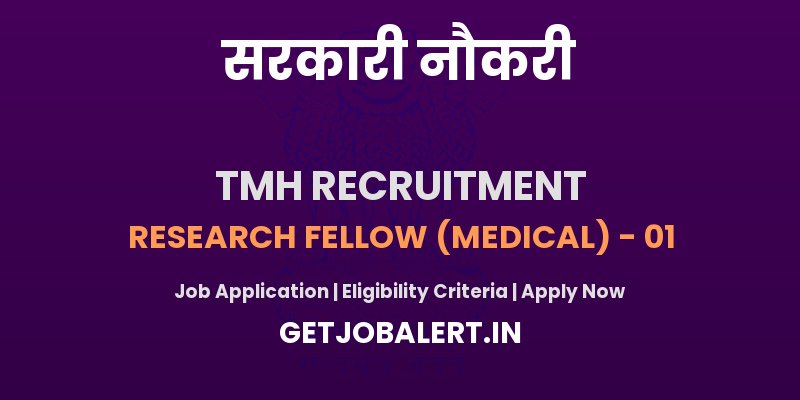 Tata Memorial Hospital Research Fellow Recruitment 2025 - Walk in for Medical Research Fellow Post