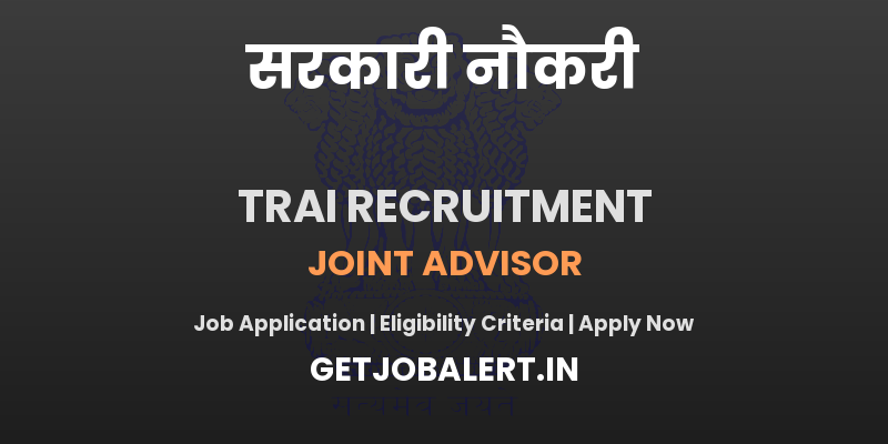 TRAI Joint Advisor Recruitment 2025 - Apply Online