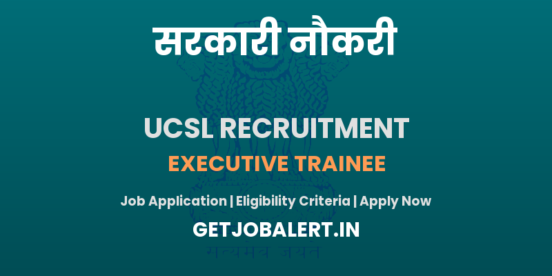 UCSL Executive Trainee Recruitment 2025 - Apply Online for 02 Posts