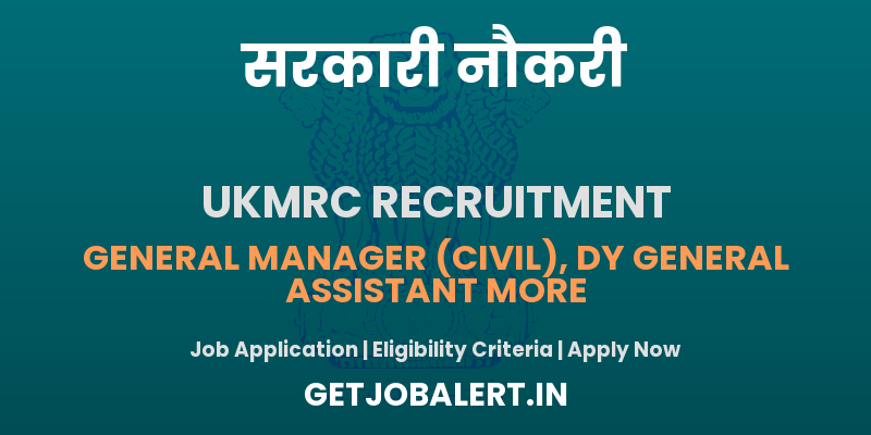 UKMRC Recruitment 2025 - Apply Offline for 5 Land Supervisor, Assistant Manager and Other Posts