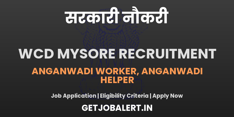 WCD Mysore Anganwadi Worker, Helper Recruitment 2025 - Apply Online for 208 Posts
