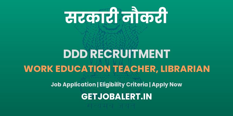 Dadra and Nagar Haveli and Daman Diu Work Education Teacher, Librarian Recruitment 2025 - Apply Offline for 02 Posts