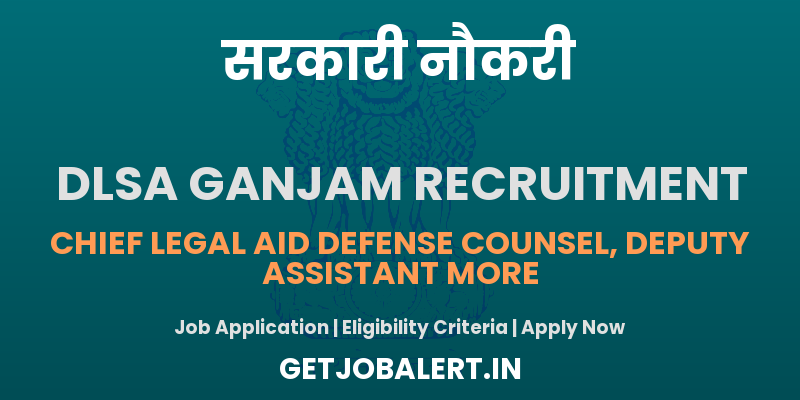 DLSA Ganjam Recruitment 2025 - Apply Offline for 07 Assistant Legal Aid Defense Counsel, Legal Aid Defense Counsel and More Posts