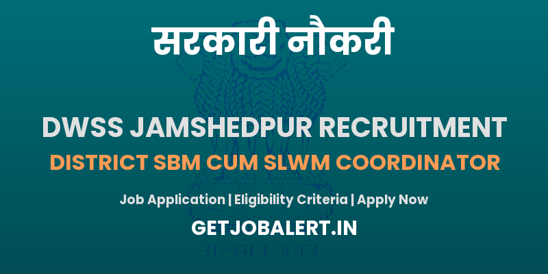 Drinking Water and Sanitation Samiti Jamshedpur Recruitment 2025 - Apply Online for District SBM cum SLWM Coordinator 01 Post