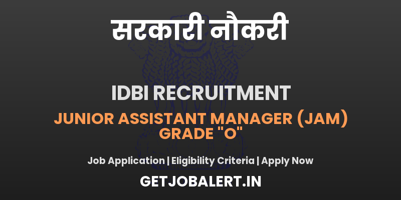 IDBI Bank JAM Recruitment 2025 - Apply Online for 676 Junior Assistant Manager Posts