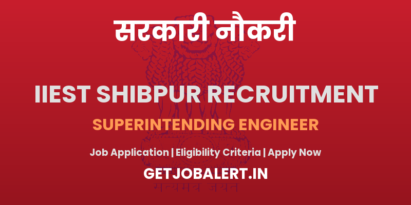 IIEST Shibpur Superintending Engineer Recruitment 2025 - Apply Online For 01 Posts