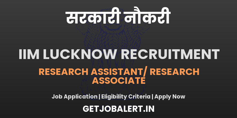 IIM Lucknow Research Associate/ Research Assistant Recruitment 2025 - Apply Online