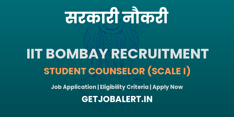 IIT Bombay Student Counselor (Scale I) Recruitment 2025 - Apply Online for 02 Posts Before June 20