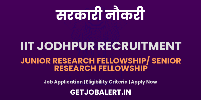 IIT Jodhpur Junior Research Fellowship/ SRF Recruitment 2025 - Apply Online for 01 Posts