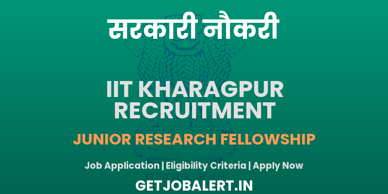 IIT Kharagpur Junior Research Fellowship Recruitment 2025 - Apply Online for 02 Posts