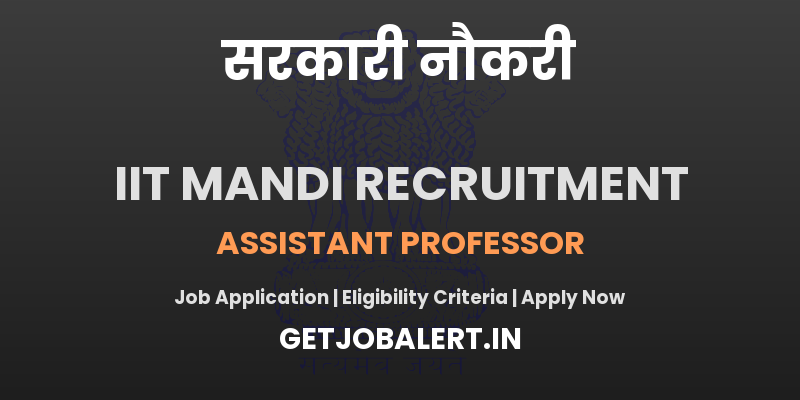 IIT Mandi Assistant Professor Recruitment 2025 - Apply Online