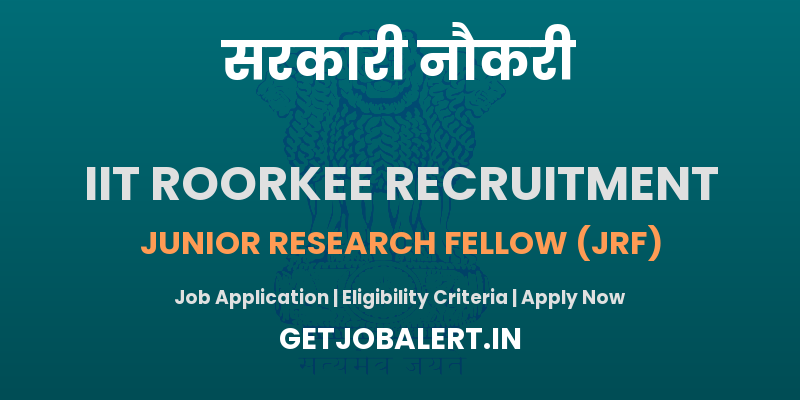 IIT Roorkee Junior Research Fellow Recruitment 2025 - 01 Posts, Apply Online