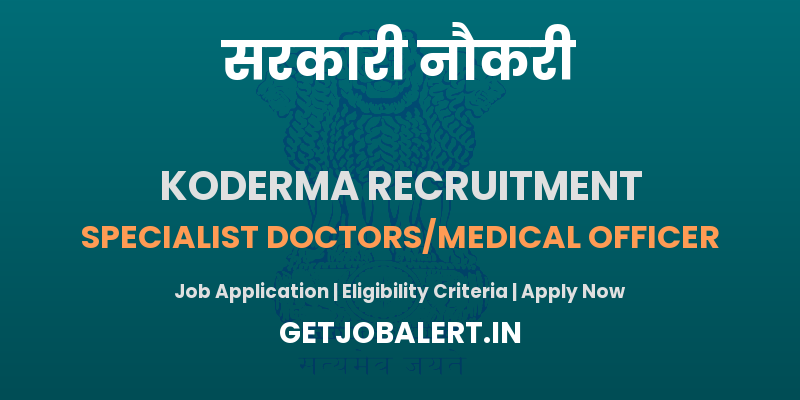 Civil Surgeon Office Koderma Specialist Doctors/Medical Officer Recruitment 2025 - 03 Posts, Walk in Interview