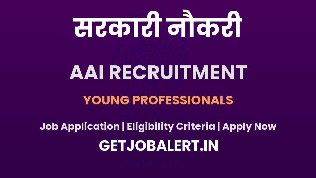 AAI Young Professionals Recruitment 2025 - Apply Offline for 02 Posts