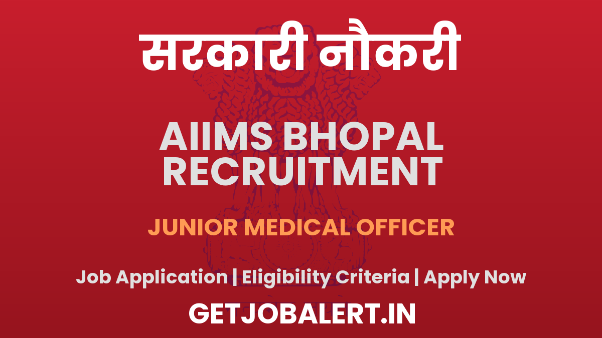 AIIMS Bhopal Junior Medical Officer Recruitment 2025 - Apply Offline for 01 Walkin Before July 03