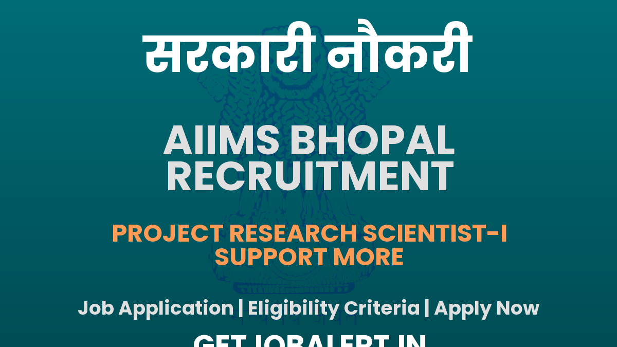 AIIMS Bhopal Recruitment 2025 - Walk in for 02 Project Research Scientist and Technical Posts