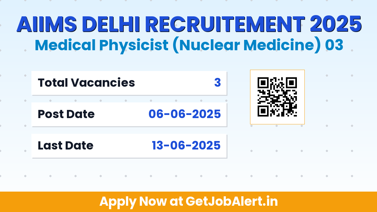 AIIMS Delhi Medical Physicist Recruitment 2025 - Walk in for 03 Posts