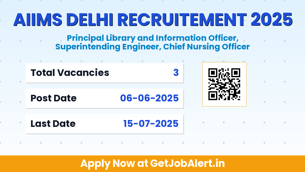AIIMS Delhi Superintending Engineer, Chief Nursing Officer and Other Recruitment 2025 - Apply Offline for 3 Posts