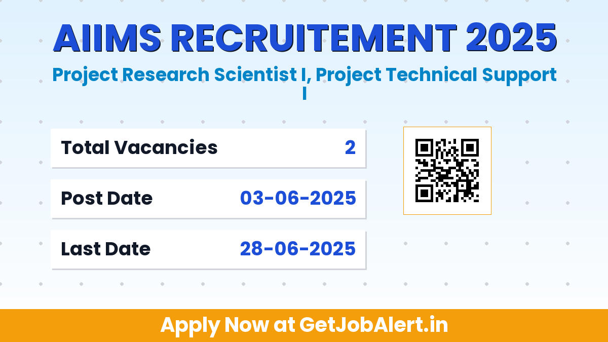 AIIMS Delhi Recruitment 2025 - Apply Online for 02 Project Research Scientist, Technical Support Posts