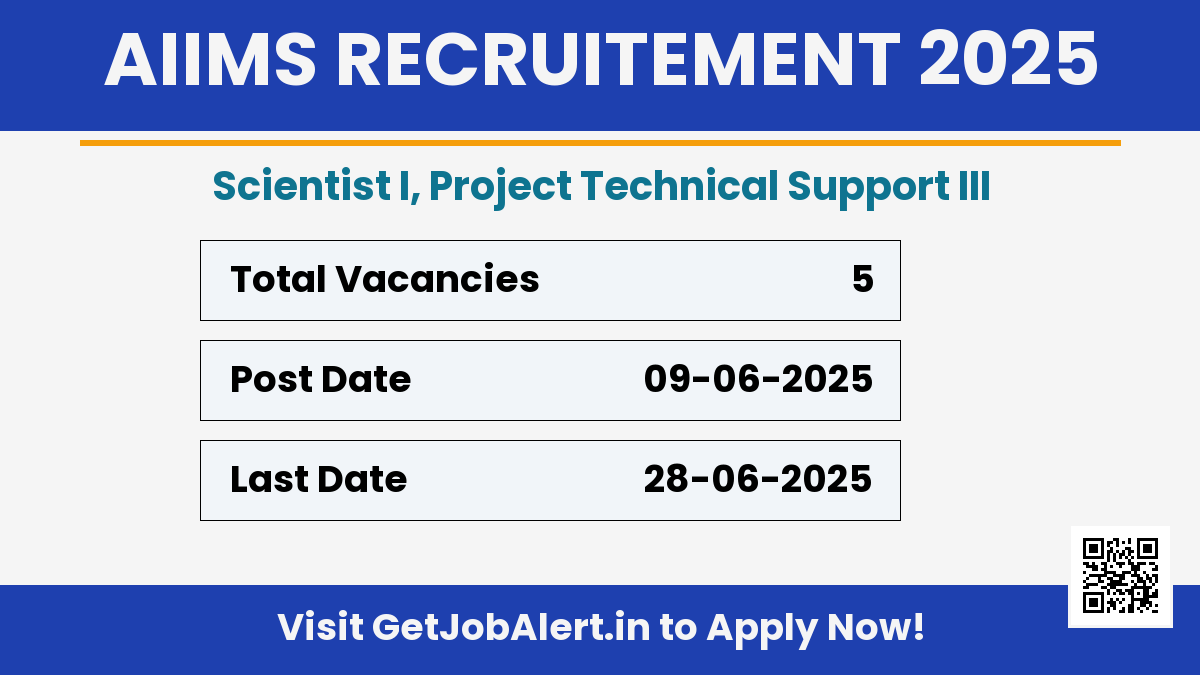 AIIMS Delhi Scientist I, Project Technical Support III Recruitment 2025 - Apply Offline for 5 Posts Before June 28