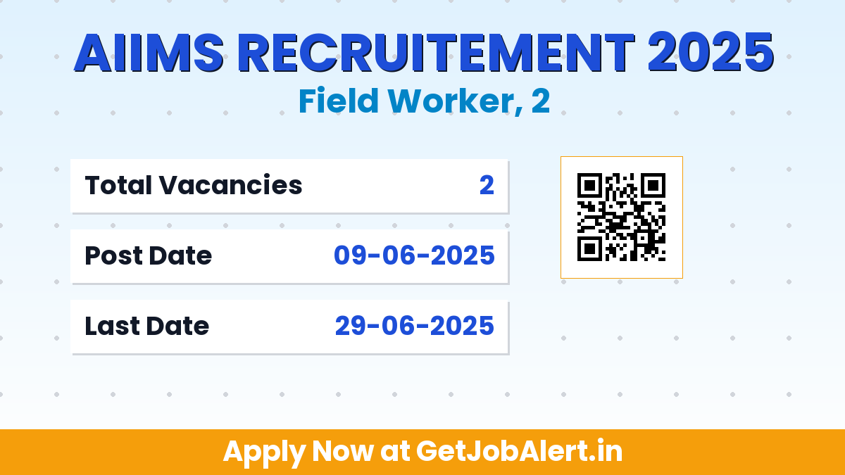 AIIMS Delhi Field Worker Recruitment 2025 - Apply Offline for 02 Posts