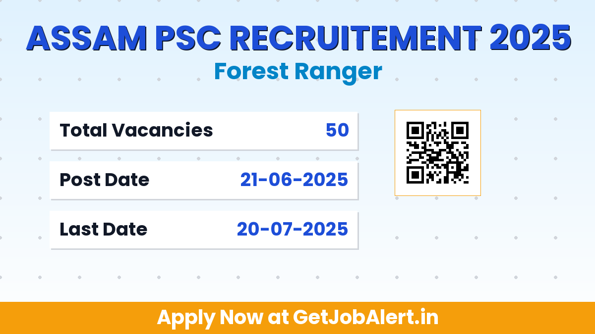 Assam PSC Forest Ranger Recruitment 2025 - Apply Online for 50 Posts